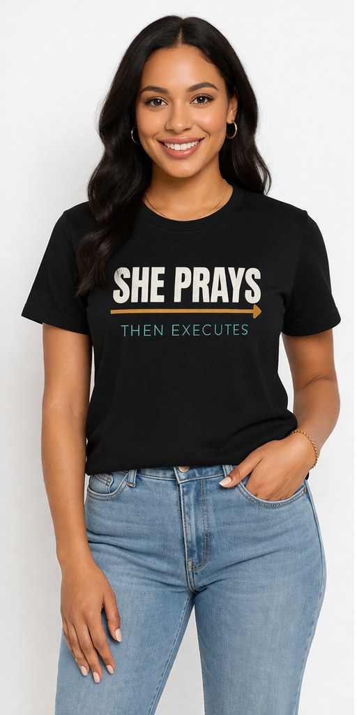She Prays Then Executes tee – front